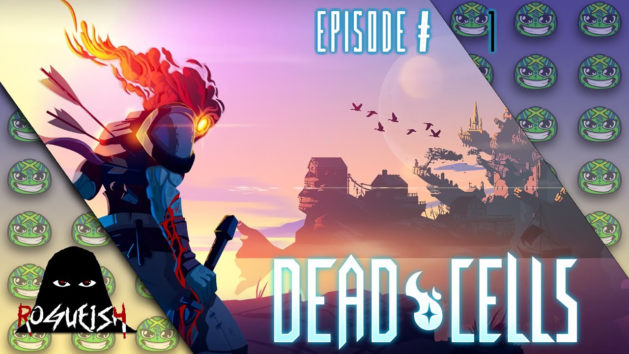 Rogueish - Dead Cells - Episode 1