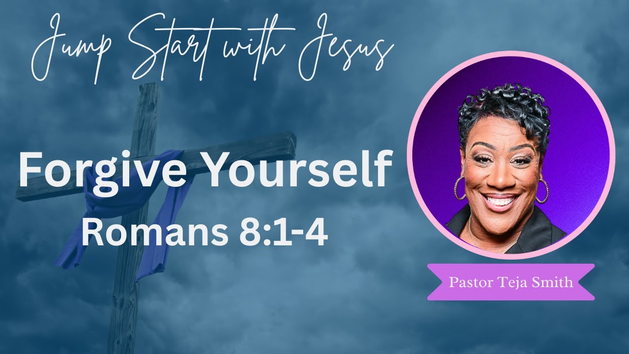 Forgive Yourself: Romans 8:1-4  (1/23/26)