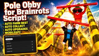 [2x🍀] Pole Obby for Brainrots Script 2026 | Auto Farm + AutoUpgrade + AutoCollect (NO KEY + WORKING)