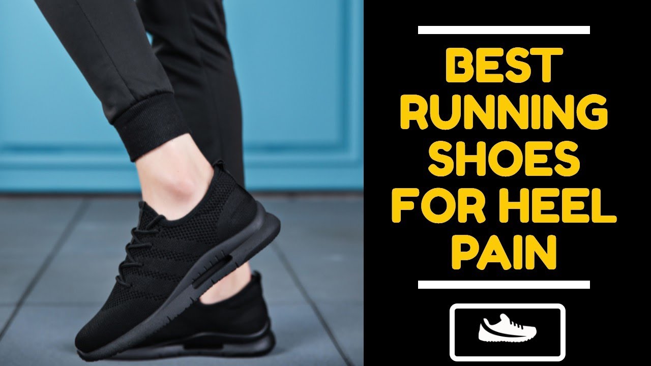 Best Running Shoes for Heel Pain 
