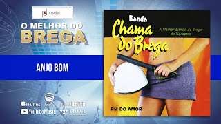Banda Chama do Brega - Anjo Bom