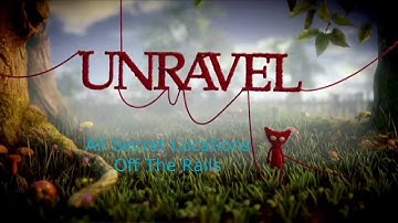 Unravel - All Secret Locations / walkthrough (Off The Rails)