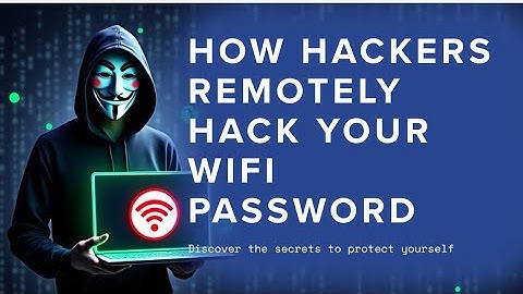 HOW ETHICAL HACKERS REMOTELY ACCESS YOUR WIFI PASSWORD 