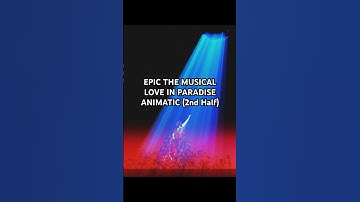EPIC The Musical: Love In Paradise Animatic (2nd Half) #epicthemusical #animation #art #animatic