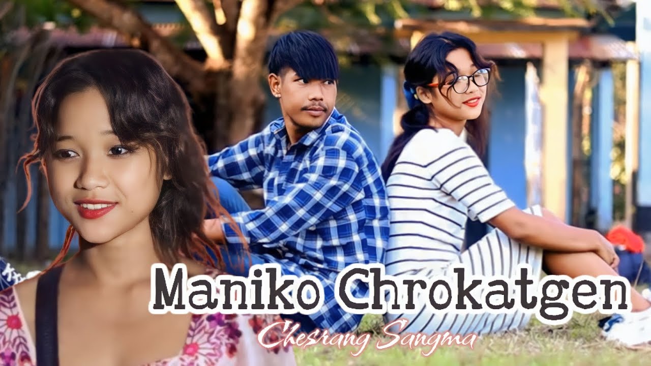 Maniko Chrokatgen Official Video CheSrang Sangma Ft Silbera. YouTube