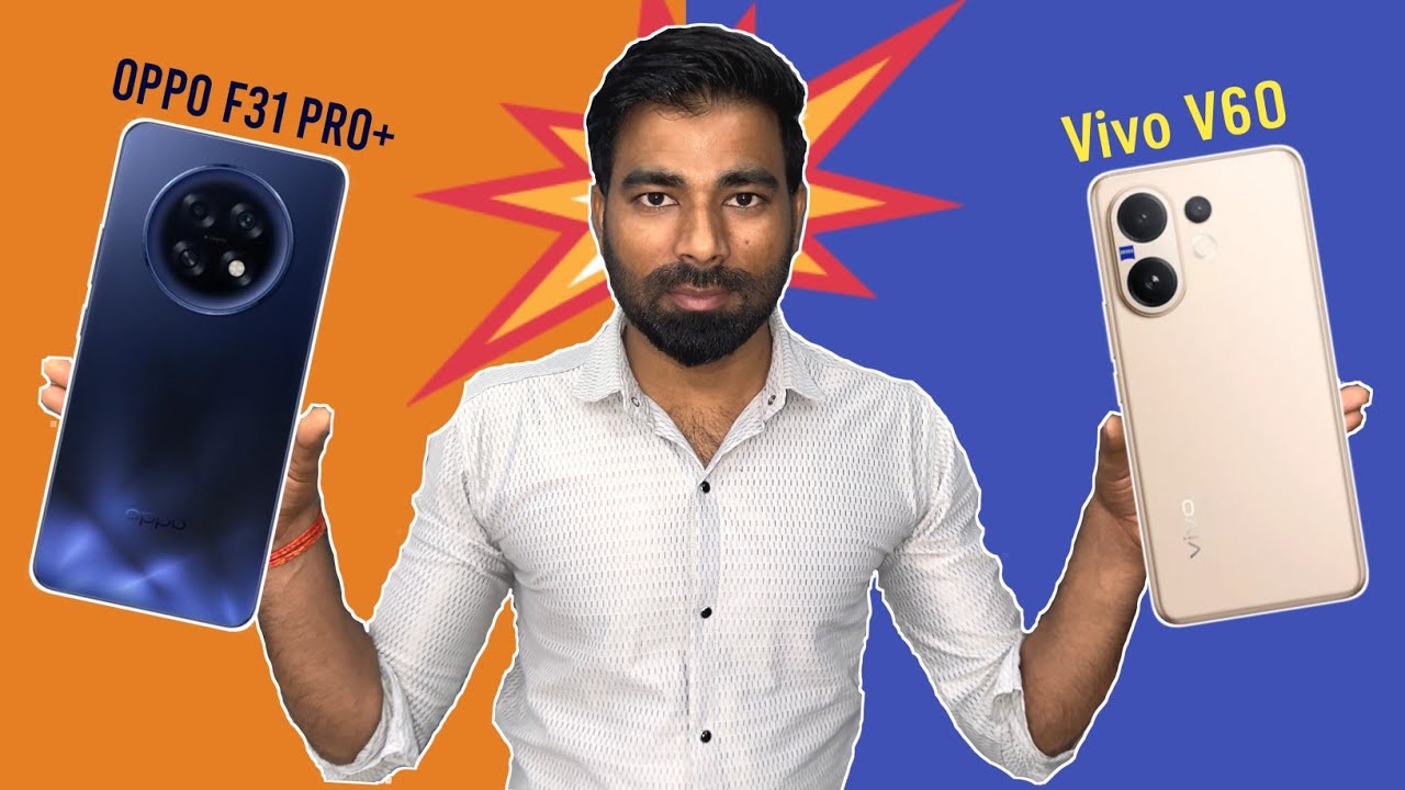 Oppo F31 Pro Plus vs Vivo V60 Full Comparison🔥|Best Flagship Killer? Camera,🔋, Display, Performance