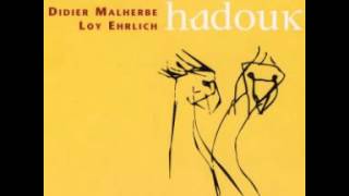 Didier Malherbe & Loy Ehrlich - Hadouk.wmv chords
