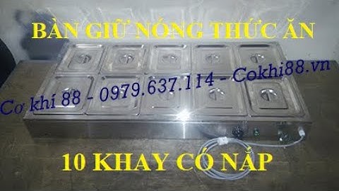 BÀN HÂM NÓNG THỨC ĂN 10 KHAY VIP CÓ NẮP ĐẬY - CƠ KHÍ 88