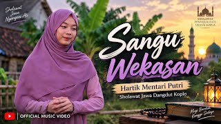 Sangu Wekasan - Hartik Mentari Putri | Sholawat Jawa Dangdut Koplo [Official Music Video] 🎵