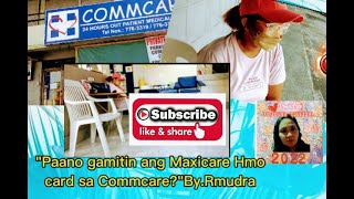 Vlog title-"Paano gamitin ang Maxicare Hmo card sa Commcare?" By.Rmudra screenshot 4