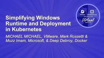 Simplifying Windows Runtime and Deployment in Kubernetes - Michael Michael, Mark Rossetti
