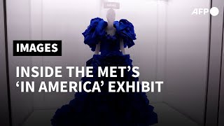 A glance inside The Met's 'In America' Costume exhibit | AFP