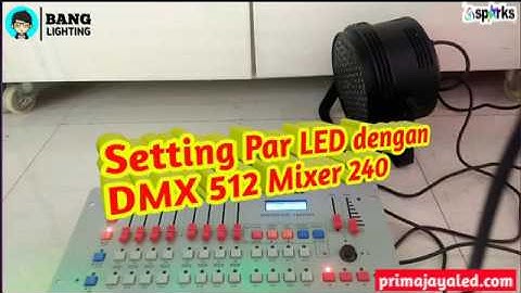 Setting Par LED dengan DMX 512 Mixer 240