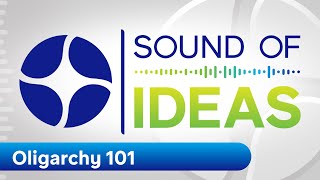 What is an oligarchy? | Sound of Ideas