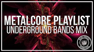 Metalcore Playlist | Underground Bands Mix