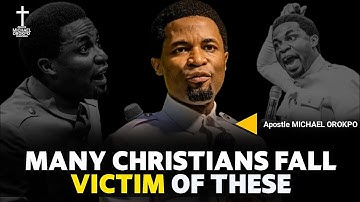 Many Christians Fall Victims of These; Must Watch Sermon// Apostle Orokpo Michael