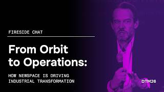 DTM26 From Orbit to Operations
