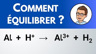 Comment équilibrer ? Al + H+ → Al3+ + H2 | équation chimique