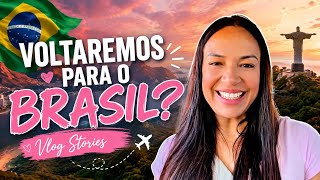 Voltaremos para o Brasil? Novas decisões que precisamos resolver 