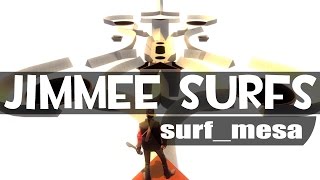 Jimmee Surfs | surf_mesa (TF2)