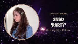 snsd ‘party’ concert sound (live vocal) with fans