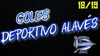 TODOS LOS GOLES DEL DEPORTIVO ALAVÉS EN LA TEMPORADA 18/19