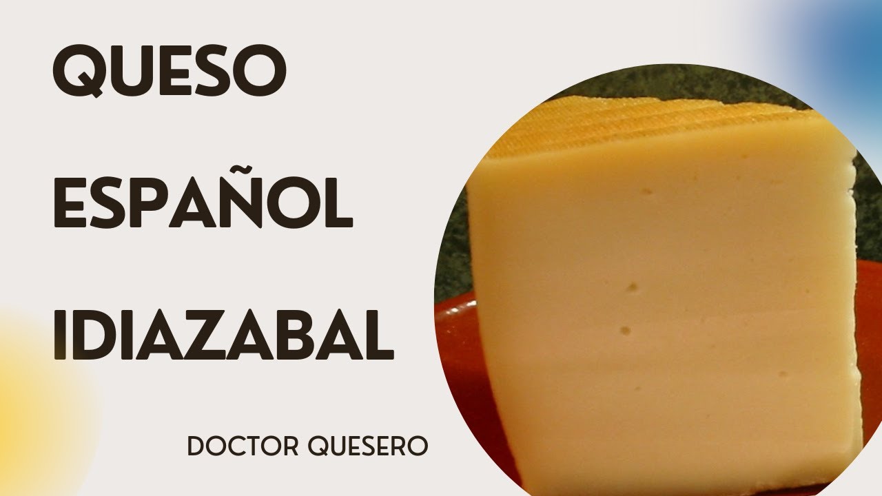 Historia  y propiedades organolecticas y fisicoquimicas del queso Español Idiazabal