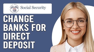How To Change Banks For Social Security Direct Deposit (How To Update Banks For SSA Direct Deposit)