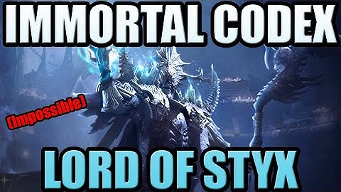 LORD OF STYX IS IMPOSSIBLE | Immortal Codex | Watcher of Realms