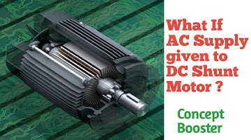 What Happens When DC Shunt Motor Connected to AC supply l AC Supply to DC Motor l What If Series