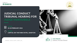 Judicial Conduct Tribunal Hearing for Judge Makhubele: 23 February 2024