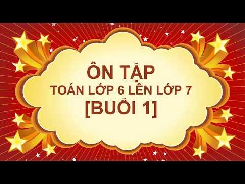 Video Ôn tập hè toán lớp 6 lên lớp 7 -Các dạng bài tập về... - YouTube