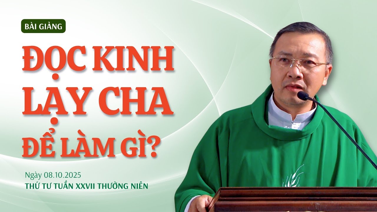 Đọc Kinh Lạy Cha để làm gì? - Lm GB Phương Đình Toại, MI | Thứ Tư tuần XXVII Thường niên