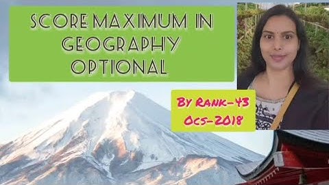Strategy and Tips for Geography Optional by Rashmiprava Das ll Rank 43ll OCS-2018