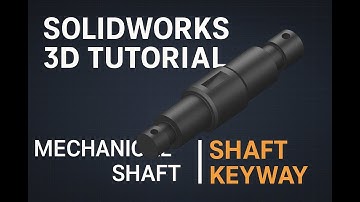 SolidWorks Tutorial – Mechanical Shaft with Keyway | Full 3D Modeling #solidworks #solidworkstips