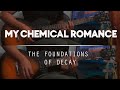 The Foundations Of Decay My Chemical Romance Guitar Cover 