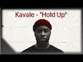 Kavale  hold up prod by sahara deluxe  audio