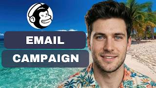 How to create an email campaign in Mailchimp (full guide 2026)