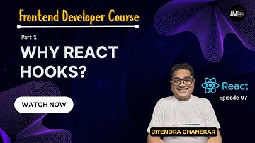 React Hooks Explained | Why Hooks, What are Hooks & Types of Hooks | Part 1 | Ep 07