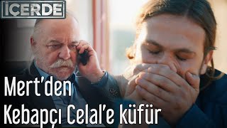 Mert'den Kebapçı Celal'e Küfür - İçerde