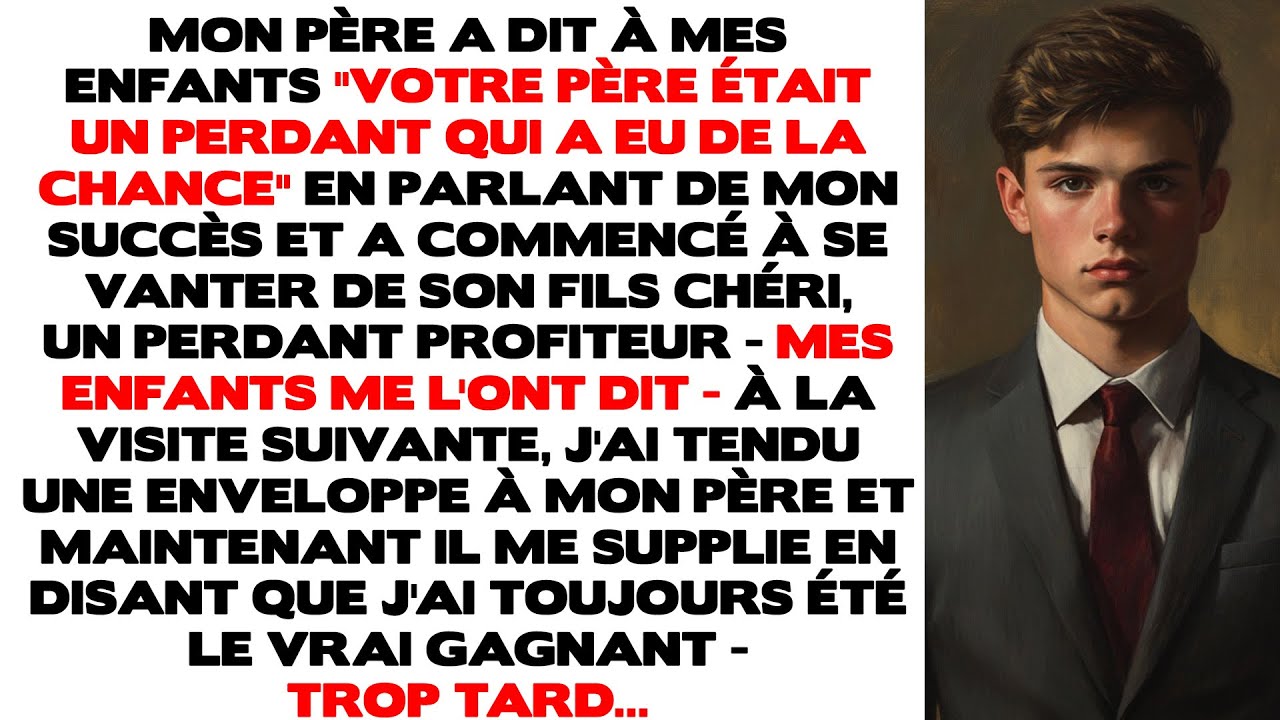 Mon père a dit à mes enfants : « Votre père est un loser qui a eu de la chance » à propos de ma...