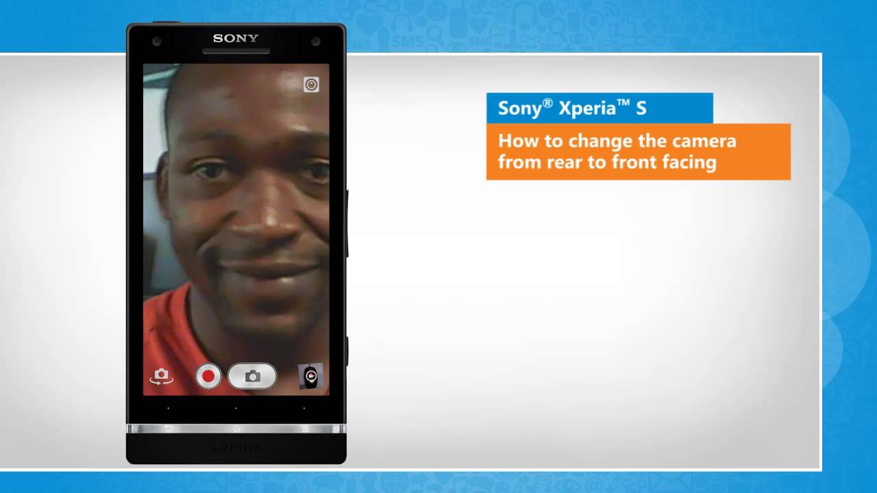 How to change the camera from rear to front facing in Sony® Xperia™ S