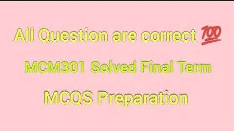 MCM301 Final Term Solved Mcqs Preparation | MCM301 Final Quiz Answers | #mcm301 #hamidinformatics
