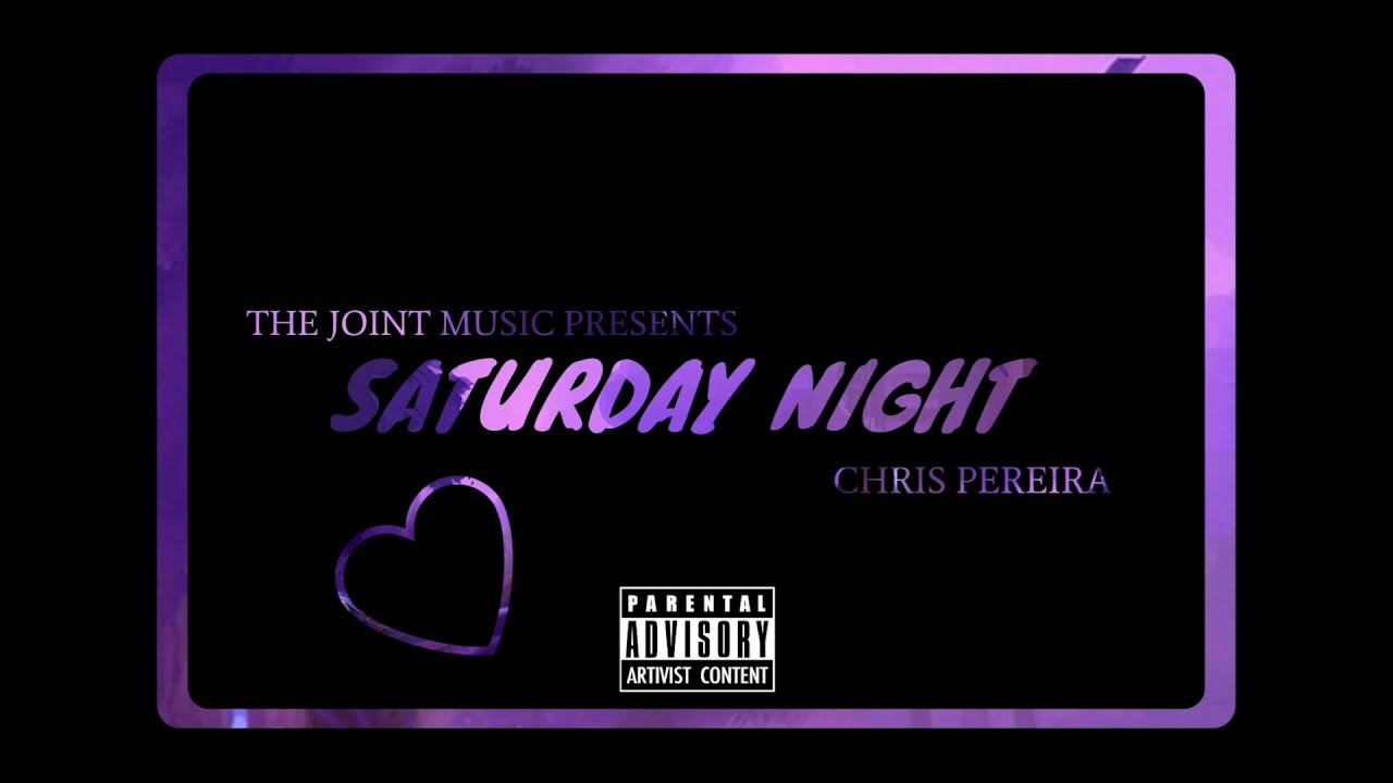 Chris Pereira - Saturday Night | Prod. The Joint