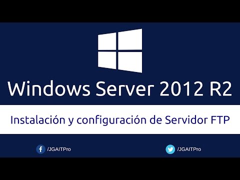 Windows Server 2012 R2 - Instalación y configuración de Servidor FTP