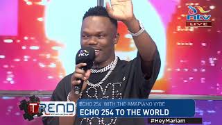 Echo 254 With The Amapiano Vybe On The Trend