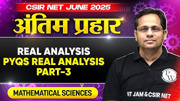 CSIR NET June 2025 | Real Analysis | PYQs Real Analysis Part - 3 | CSIR NET Mathematical Science