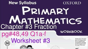 New Syllabus Primary Mathematics Workbook 6a|Chap#3 Fraction| Worksheet#3 pg#48,49 Q1 @mathantics