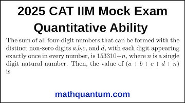Question 17 2025 Official CAT Mock Exam Quantitative Ability The sum of all four-digit numbers that