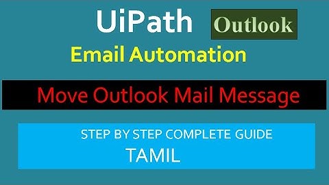 Move Outlook Mail Message UiPath | UiPath Outlook Email Automation | UiPath Tamil